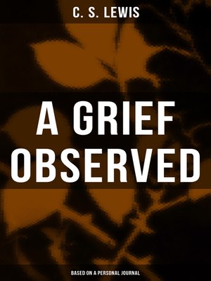 cover image of A GRIEF OBSERVED (Based on a Personal Journal)